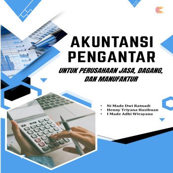 AKUNTANSI PENGANTAR: UNTUK PERUSAHAAN JASA DAGANG DAN MANUFAKTUR