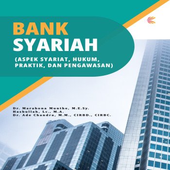 BANK SYARIAH ASPEK SYARIAT HUKUM PRAKTIK DAN PENGAWASAN