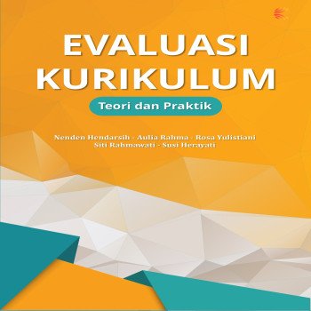 Evaluasi Kurikulum: Teori dan Praktik