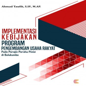IMPLEMENTASI KEBIJAKAN PROGRAM PENGEMBANGAN USAHA RAKYAT Pada Perajin Perahu Pinisi di Bulukumba