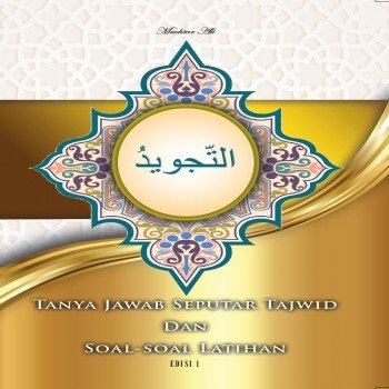 TANYA JAWAB SEPUTAR TAJWID DAN SOAL SOAL LATIHAN