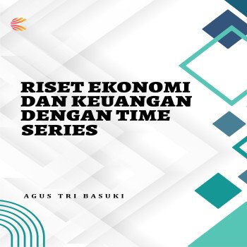 RISET EKONOMI DAN KEUANGAN DENGAN TIME SERIES