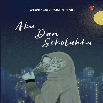 AKU DAN SEKOLAHKU