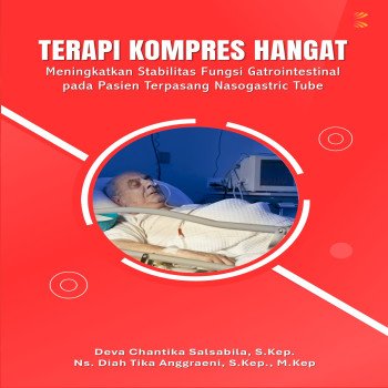 TERAPI KOMPRES HANGAT: Meningkatkan Stabilitas Fungsi Gatrointestinal pada Pasien terpasang Nasogast