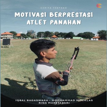 Cerita tentang Motivasi Berprestasi Atlet Panahan