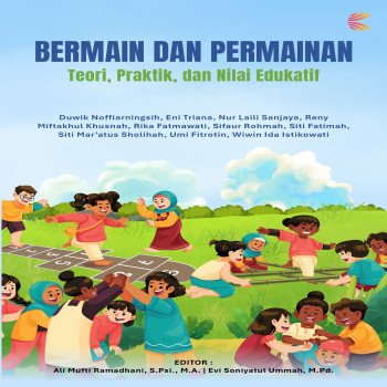 BERMAIN DAN PERMAINAN: Teori Praktik dan Nilai Edukatif