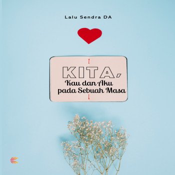 KITA KAU DAN AKU PADA SEBUAH MASA