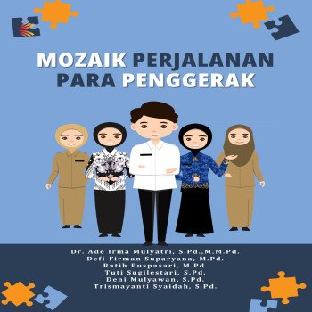 Mozaik Perjalanan Para Penggerak