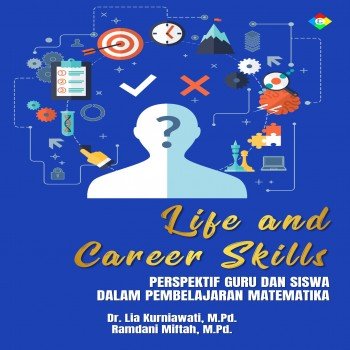 Life and Career Skills Persfektif Guru dan Siswa Dalam Pembelajaran Matematika