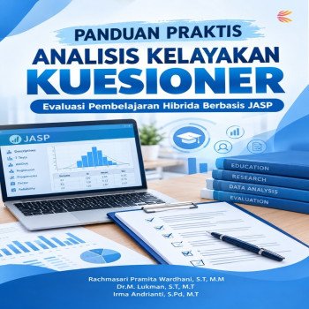 Panduan Praktis Analisis Kelayakan Kuesioner: Evaluasi Pembelajaran Hibrida Berbasis JASP