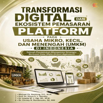 TRANSFORMASI DIGITAL DAN EKOSISTEM PEMASARAN PLATFORM PADA USAHA MIKRO KECIL DAN MENENGAH UMKM DI IN