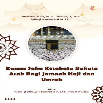 Kamus Saku Kosakata Bahasa Arab Bagi Jamaah Haji dan Umrah