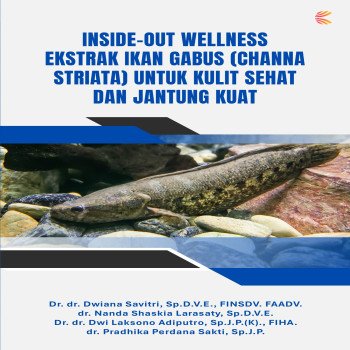 INSIDE OUT WELLNESS EKSTRAK IKAN GABUS CHANNA STRIATA UNTUK KULIT SEHAT DAN JANTUNG KUAT