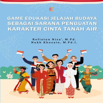 GAME EDUKASI JELAJAH BUDAYA SEBAGAI SARANA PENGUATAN KARAKTER CINTA TANAH AIR