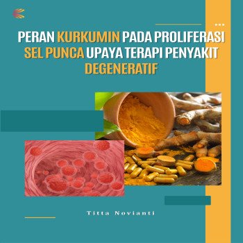 PERAN KURKUMIN PADA PROLIFERASI SEL PUNCA UPAYA TERAPI PENYAKIT DEGENERATIF