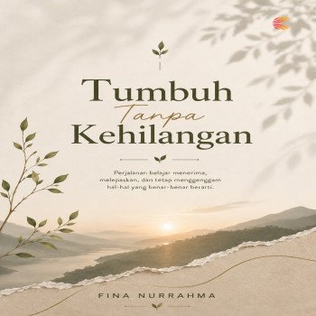 Tumbuh Tanpa Kehilangan
