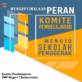 MENGOPTIMALKAN PERAN KOMITE PEMBELAJARAN MENUJU SEKOLAH PENGGERAK