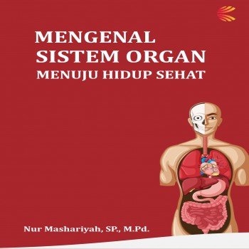 MENGENAL SISTEM ORGAN MENUJU HIDUP SEHAT