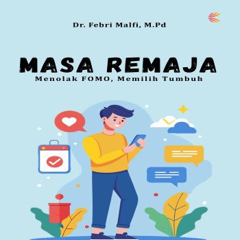 Masa Remaja: Menolak FOMO Memilih Tumbuh