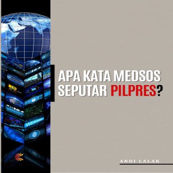 APA KATA MEDSOS SEPUTAR PILPRES