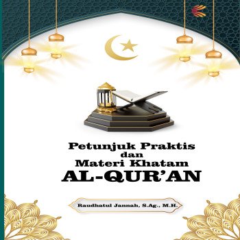 PETUNJUK PRAKTIS DAN MATERI KHATAM AL-QUR’AN