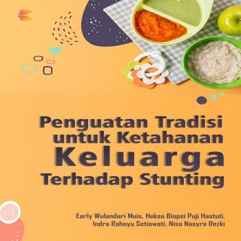 Penguatan Tradisi untuk Ketahanan Keluarga Terhadap Stunting