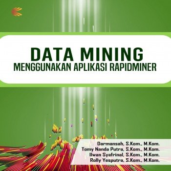 DATA MINING MENGGUNAKAN APLIKASI RAPIDMINER