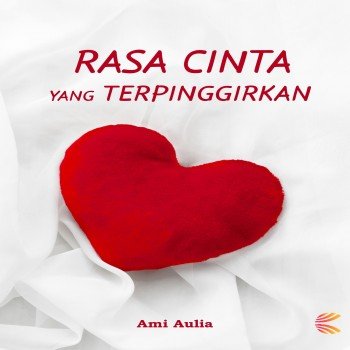 RASA CINTA YANG TERPINGGIRKAN