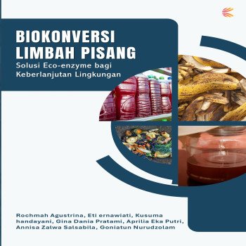 Biokonversi Limbah Pisang: Solusi Eco enzyme bagi Keberlanjutan Lingkungan