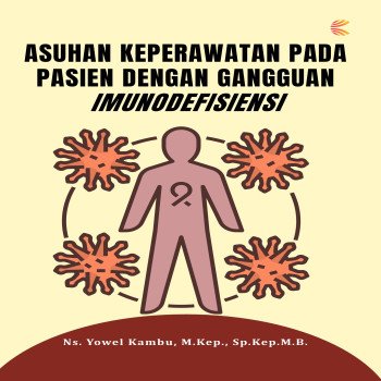 ASUHAN KEPERAWATAN PADA PASIEN DENGAN GANGGUAN IMUNODEFISIENSI
