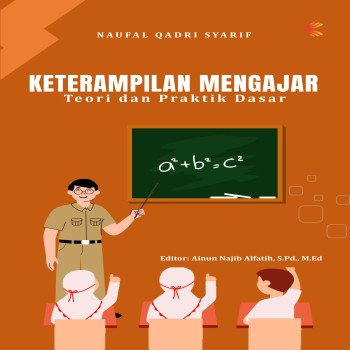 Keterampilan Mengajar: Teori dan Praktik Dasar
