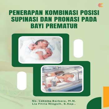PENERAPAN KOMBINASI POSISI SUPINASI DAN PRONASI PADA BAYI PREMATUR