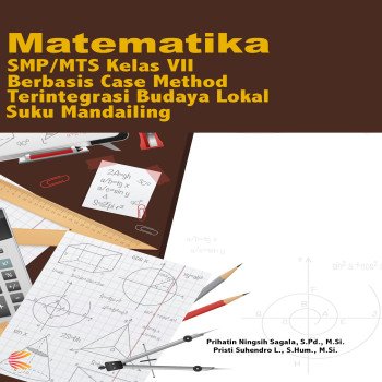 Matematika SMP MTS Kelas VII Berbasis Case Method Terintegrasi Budaya Lokal Suku Mandailing