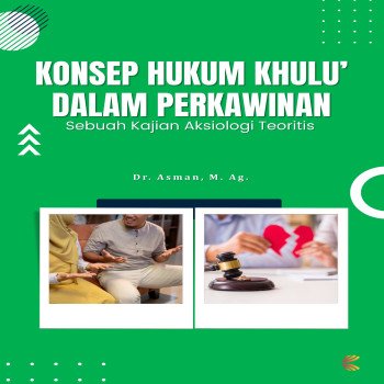 KONSEP HUKUM KHULU DALAM PERKAWINAN Sebuah Kajian Aksiologi Teoritis