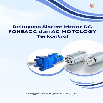 Rekayasa Sistem Motor DC FONEACC dan AC MOTOLOGY Terkontrol