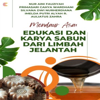 Mendaur Asa: Edukasi dan Karya Sabun dari Limbah Jelantah