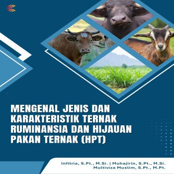 MENGENAL JENIS DAN KARAKTERISTIK TERNAK RUMINANSIA DAN HIJAUAN PAKAN TERNAK HPT