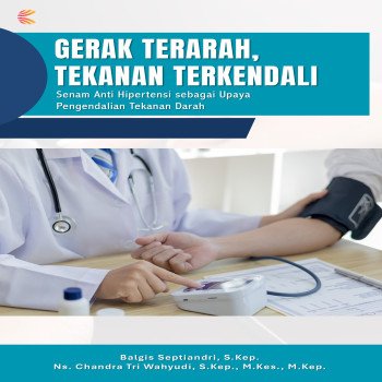 GERAK TERARAH TEKANAN TERKENDALI: Senam Anti Hipertensi sebagai Upaya Pengendalian Tekanan Darah