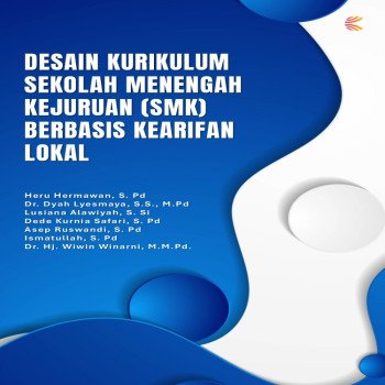 Desain Kurikulum Sekolah Menengah Kejuruan SMK Berbasis Kearifan Lokal