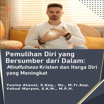 Pemulihan Diri yang Bersumber dari Dalam Mindfulness Kristen dan Harga Diri yang Meningkat