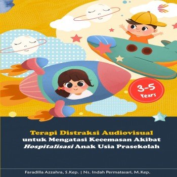 Terapi Distraksi Audiovisual Untuk Mengatasi Kecemasan Akibat Hospitalisasi Anak Usia Prasekolah
