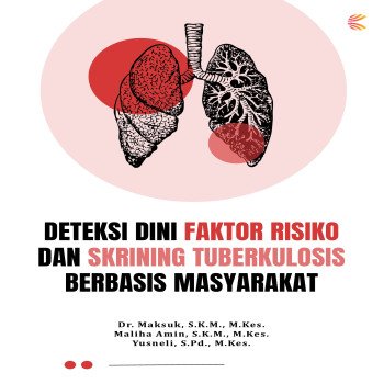 DETEKSI DINI FAKTOR RISIKO DAN SKRINING TUBERKULOSIS BERBASIS MASYARAKAT
