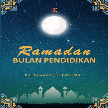 RAMADAN BULAN PENDIDIKAN