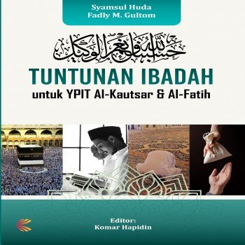 Tuntunan Ibadah untuk YPIT Al-Kautsar & Al-Fatih
