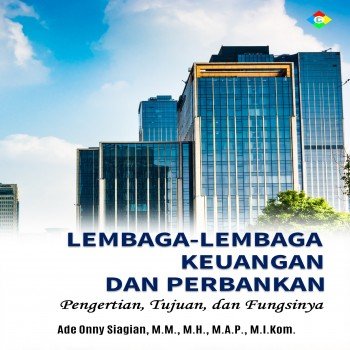 Lembaga-lembaga keuangan dan perbankan : pengertian, tujuan, dan fungsinya