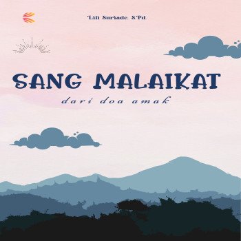 SANG MALAIKAT DARI DOA AMAK