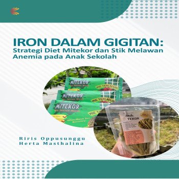 IRON DALAM GIGITAN STRATEGI DIET MITEKOR DAN STIK MELAWAN ANEMIA PADA ANAK SEKOLAH