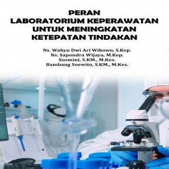 Peran Laboratorium Keperawatan Untuk Meningkatan Ketepatan Tindakan