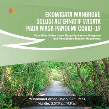 Ekowisata mangrove solusi alternatif wisata pada masa pandemi covid 19 : desa Bulu Cindea dalam upay