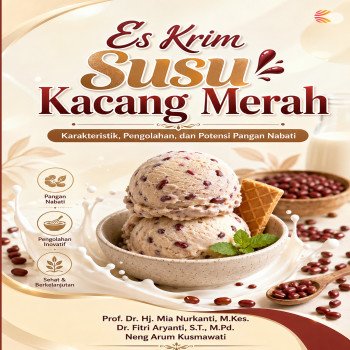 Es Krim Susu Kacang Merah: Karakteristik Pengolahan dan Potensi Pangan Nabati